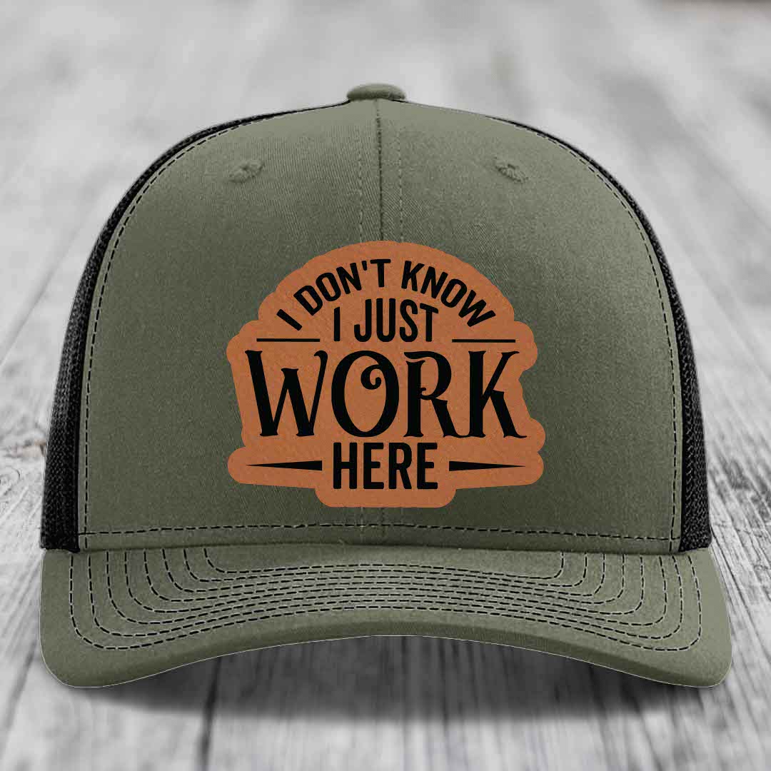 I Dont Know I Just Work Here - Leather Patch Hat - Rawhide to Black Patch - Richardson 112 Snapback Trucker Hat