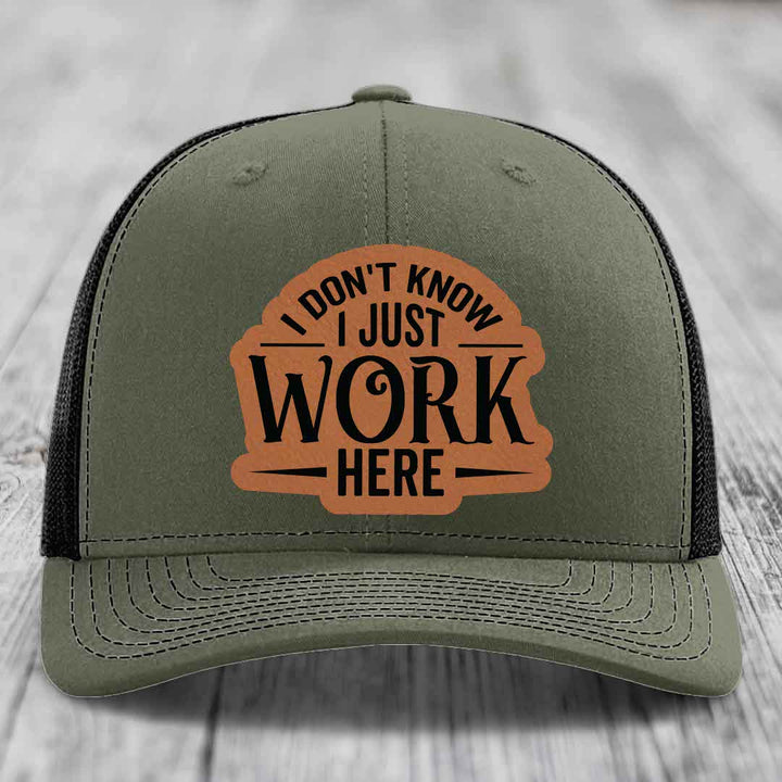 I Dont Know I Just Work Here - Leather Patch Hat - Rawhide to Black Patch - Richardson 112 Snapback Trucker Hat