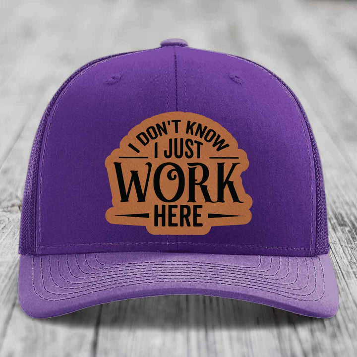I Dont Know I Just Work Here - Leather Patch Hat - Rawhide to Black Patch - Richardson 112 Snapback Trucker Hat