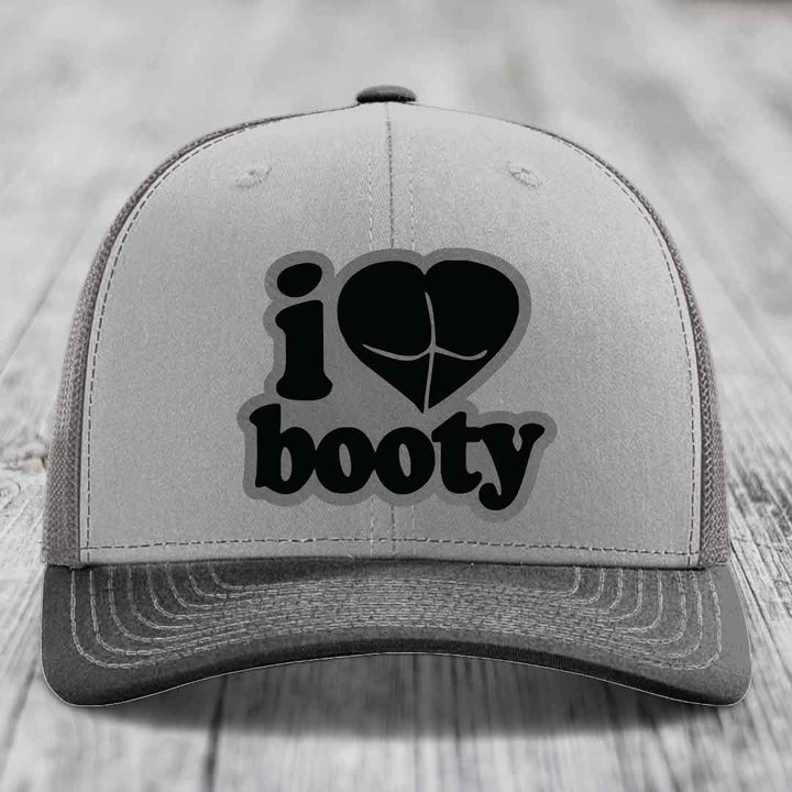 I Love Booty - Leather Patch Hat - Grey to Black Patch - Richardson 112 Snapback Trucker Hat