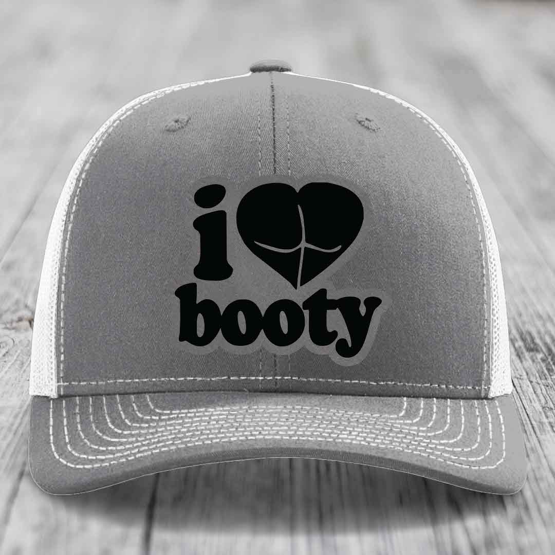 I Love Booty - Leather Patch Hat - Grey to Black Patch - Richardson 112 Snapback Trucker Hat