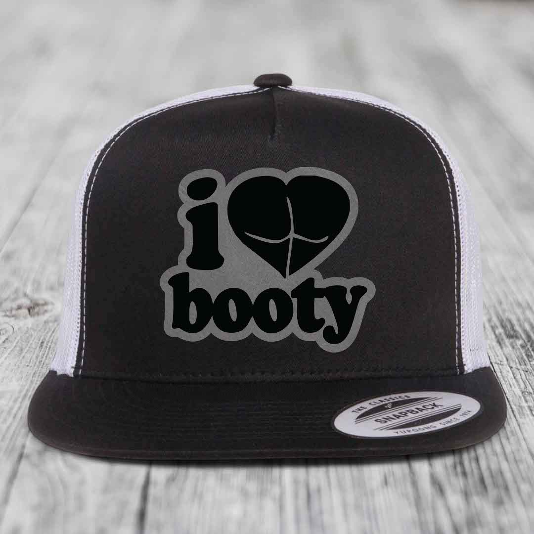 I Love Booty - Leather Patch Hat - Grey to Black Patch - Yupoong 6006 Snapback Flatbill Hat