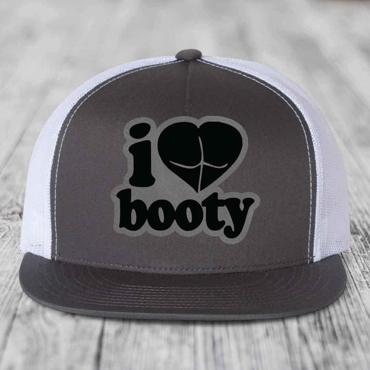 I Love Booty - Leather Patch Hat - Grey to Black Patch - Yupoong 6006 Snapback Flatbill Hat