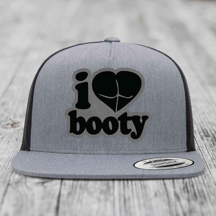 I Love Booty - Leather Patch Hat - Grey to Black Patch - Yupoong 6006 Snapback Flatbill Hat