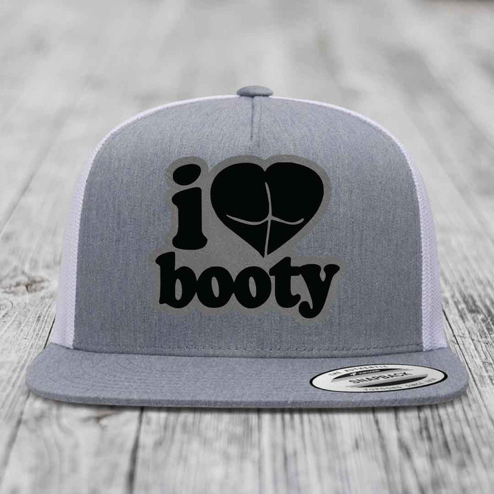 I Love Booty - Leather Patch Hat - Grey to Black Patch - Yupoong 6006 Snapback Flatbill Hat