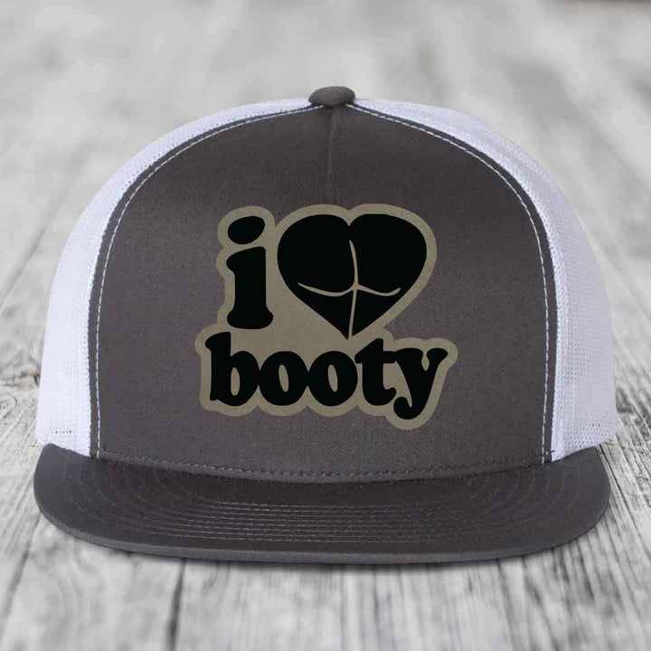 I Love Booty - Leather Patch Hat - Light Brown to Black Patch - Yupoong 6006 Snapback Flatbill Hat