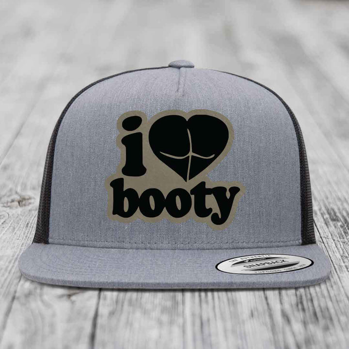 I Love Booty - Leather Patch Hat - Light Brown to Black Patch - Yupoong 6006 Snapback Flatbill Hat