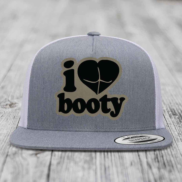 I Love Booty - Leather Patch Hat - Light Brown to Black Patch - Yupoong 6006 Snapback Flatbill Hat