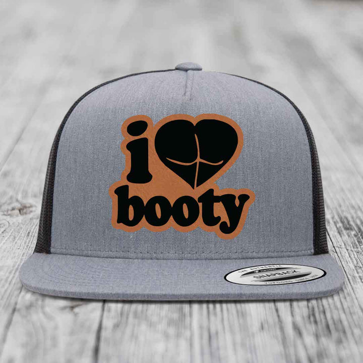 I Love Booty - Leather Patch Hat - Rawhide to Black Patch - Yupoong 6006 Snapback Flatbill Hat
