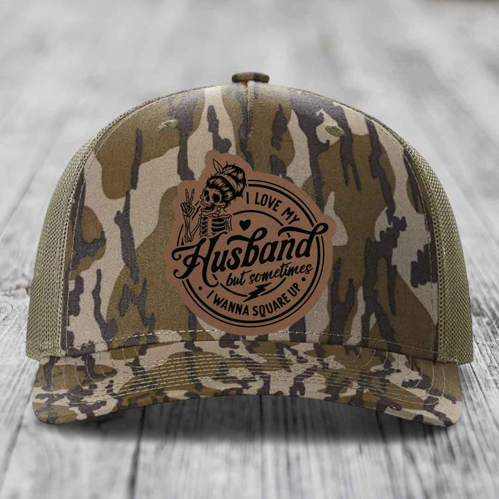 I Love My Husband But Sometimes I Wanna Square Up - Leather Patch Hat - Dark Brown to Black Patch - Richardson 112PFP Snapback Trucker Hat