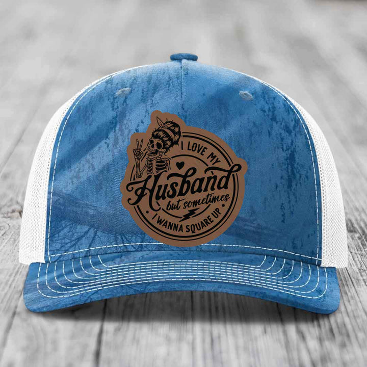 I Love My Husband But Sometimes I Wanna Square Up - Leather Patch Hat - Dark Brown to Black Patch - Richardson 112PFP Snapback Trucker Hat