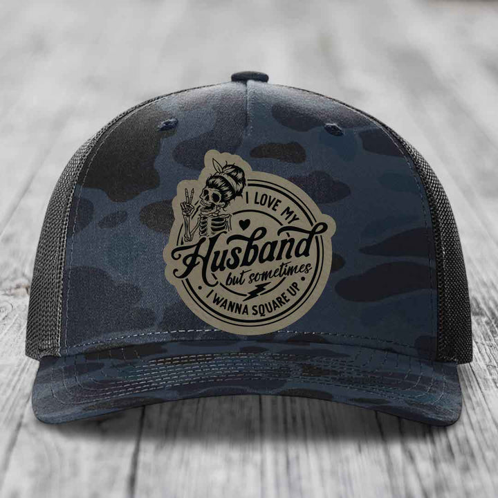 I Love My Husband But Sometimes I Wanna Square Up - Leather Patch Hat - Light Brown to Black Patch - Richardson 112PFP Snapback Trucker Hat