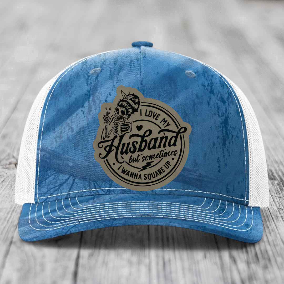 I Love My Husband But Sometimes I Wanna Square Up - Leather Patch Hat - Light Brown to Black Patch - Richardson 112PFP Snapback Trucker Hat