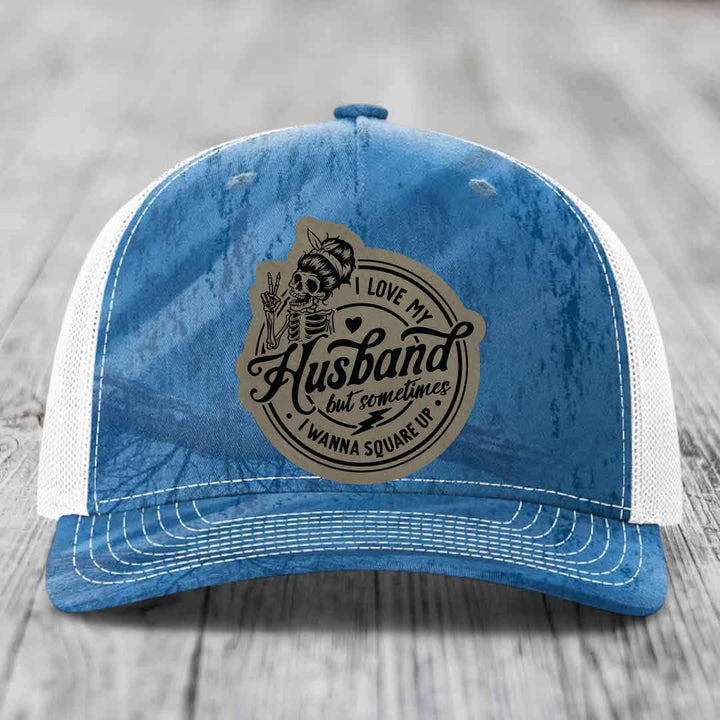 I Love My Husband But Sometimes I Wanna Square Up - Leather Patch Hat - Light Brown to Black Patch - Richardson 112PFP Snapback Trucker Hat