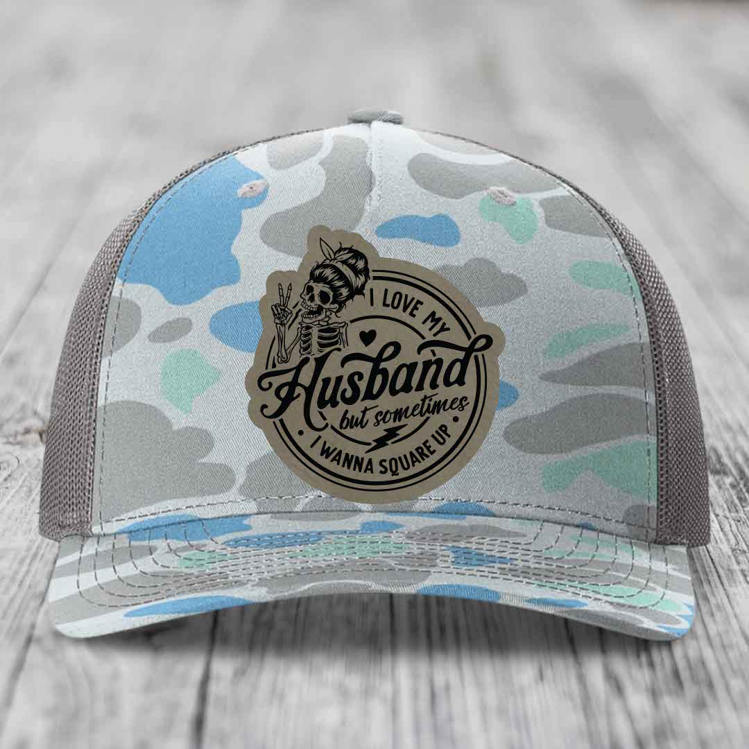 I Love My Husband But Sometimes I Wanna Square Up - Leather Patch Hat - Light Brown to Black Patch - Richardson 112PFP Snapback Trucker Hat