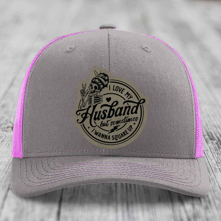 I Love My Husband But Sometimes I Wanna Square Up - Leather Patch Hat - Light Brown to Black Patch - Richardson 112 Snapback Trucker Hat
