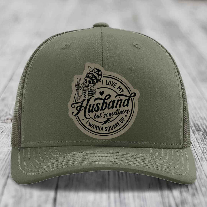 I Love My Husband But Sometimes I Wanna Square Up - Leather Patch Hat - Light Brown to Black Patch - Richardson 112 Snapback Trucker Hat