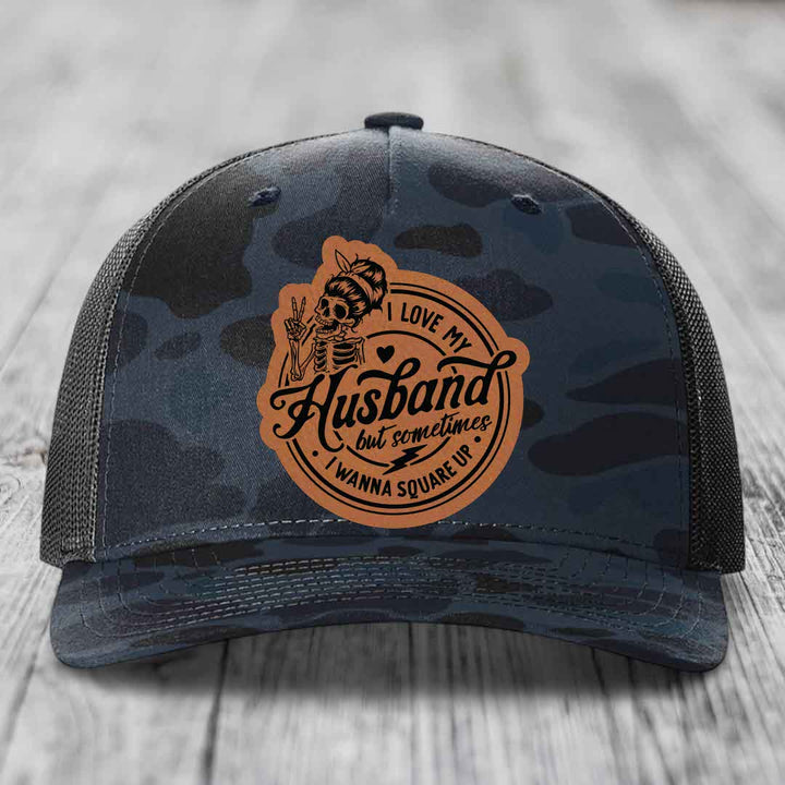 I Love My Husband But Sometimes I Wanna Square Up - Leather Patch Hat - Rawhide to Black Patch - Richardson 112PFP Snapback Trucker Hat