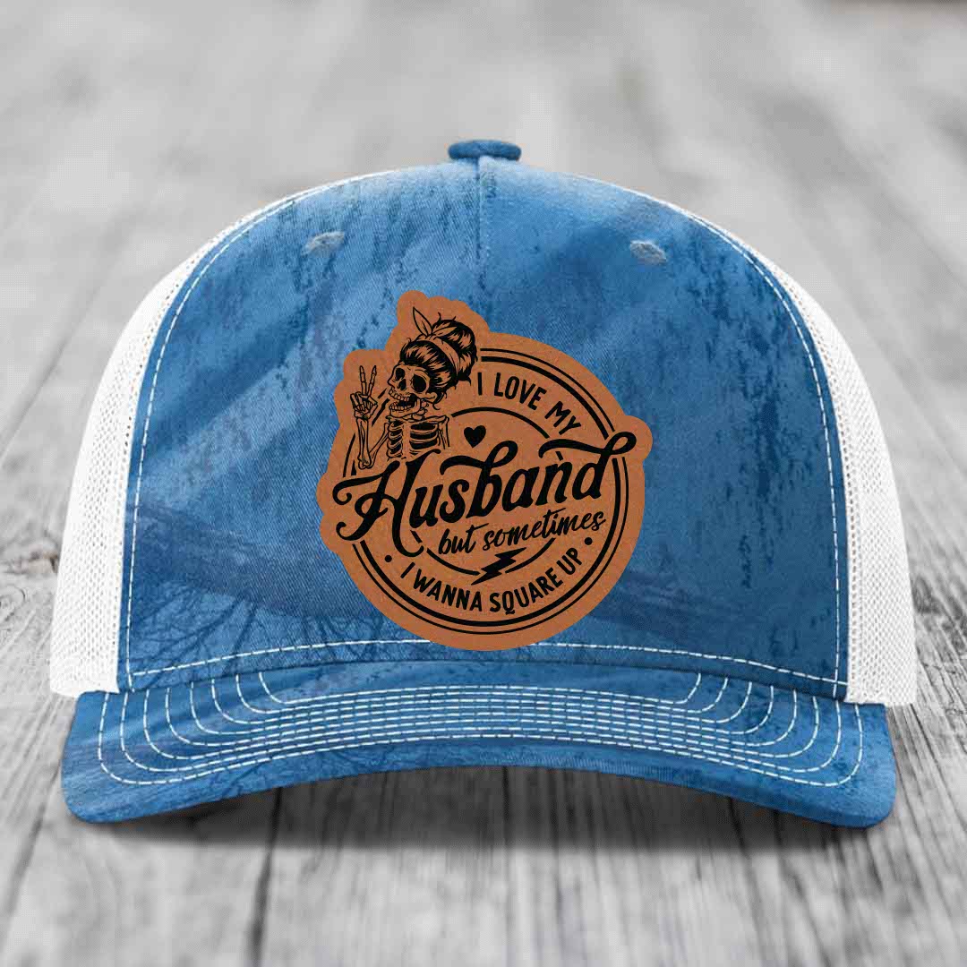 I Love My Husband But Sometimes I Wanna Square Up - Leather Patch Hat - Rawhide to Black Patch - Richardson 112PFP Snapback Trucker Hat