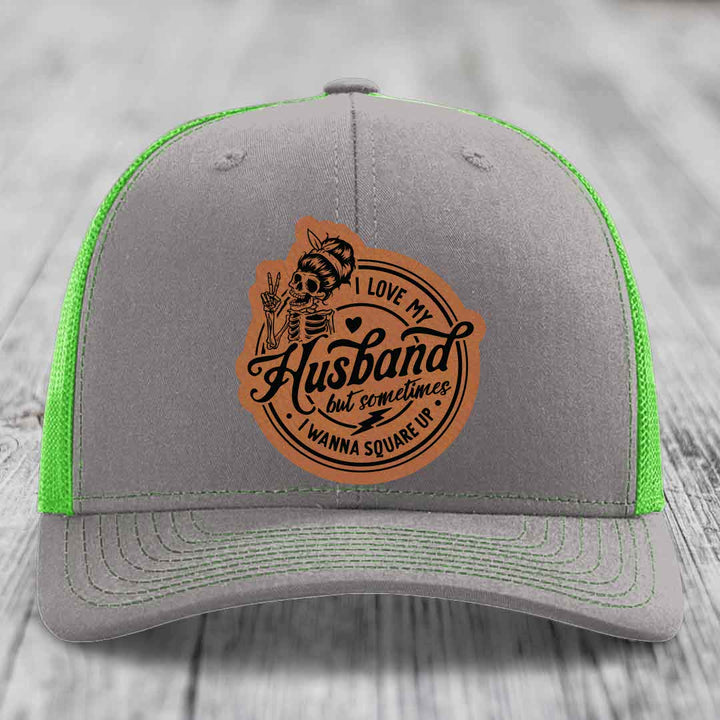 I Love My Husband But Sometimes I Wanna Square Up - Leather Patch Hat - Rawhide to Black Patch - Richardson 112 Snapback Trucker Hat