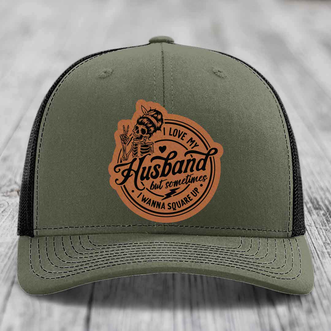 I Love My Husband But Sometimes I Wanna Square Up - Leather Patch Hat - Rawhide to Black Patch - Richardson 112 Snapback Trucker Hat