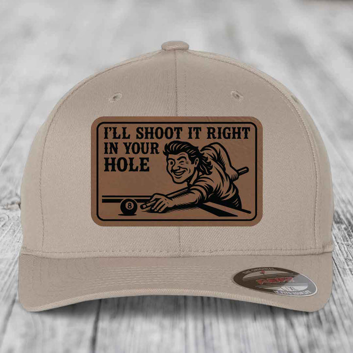 Ill Shoot It Right In Your Hole - Leather Patch Hat - Dark Brown to Black Patch - Flexfit 6277 Fitted Hat