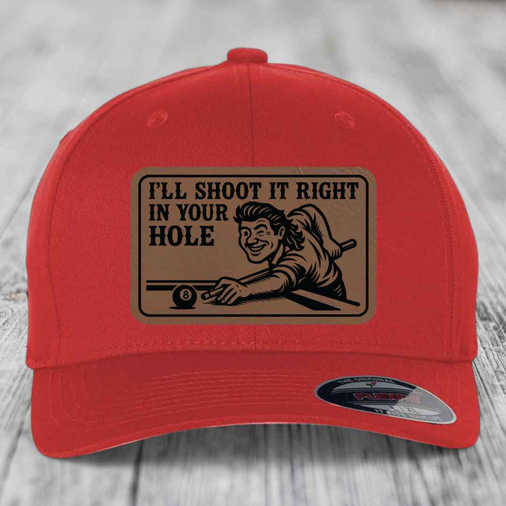 Ill Shoot It Right In Your Hole - Leather Patch Hat - Dark Brown to Black Patch - Flexfit 6277 Fitted Hat
