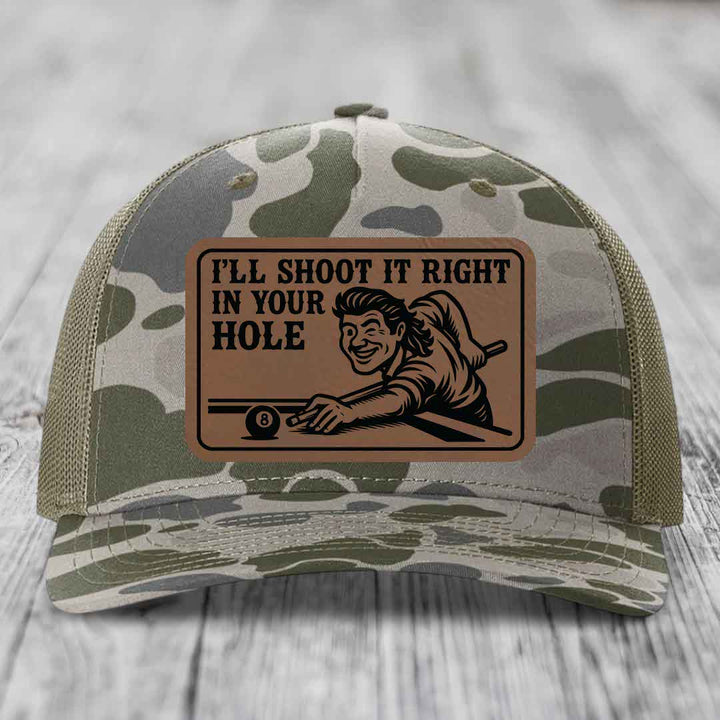 Ill Shoot It Right In Your Hole - Leather Patch Hat - Dark Brown to Black Patch - Richardson 112PFP Snapback Trucker Hat