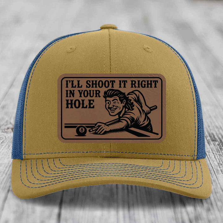 Ill Shoot It Right In Your Hole - Leather Patch Hat - Dark Brown to Black Patch - Richardson 112 Snapback Trucker Hat