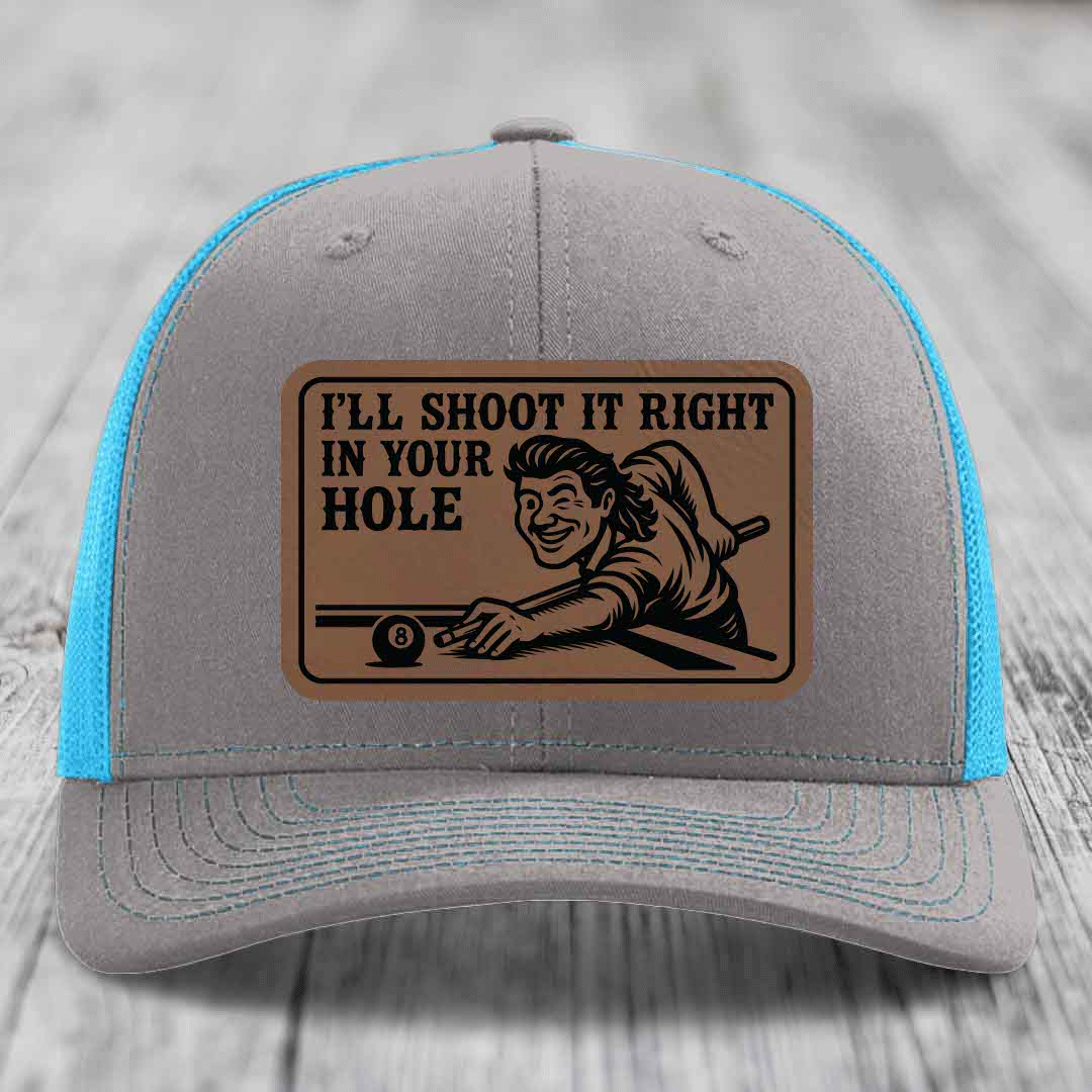 Ill Shoot It Right In Your Hole - Leather Patch Hat - Dark Brown to Black Patch - Richardson 112 Snapback Trucker Hat