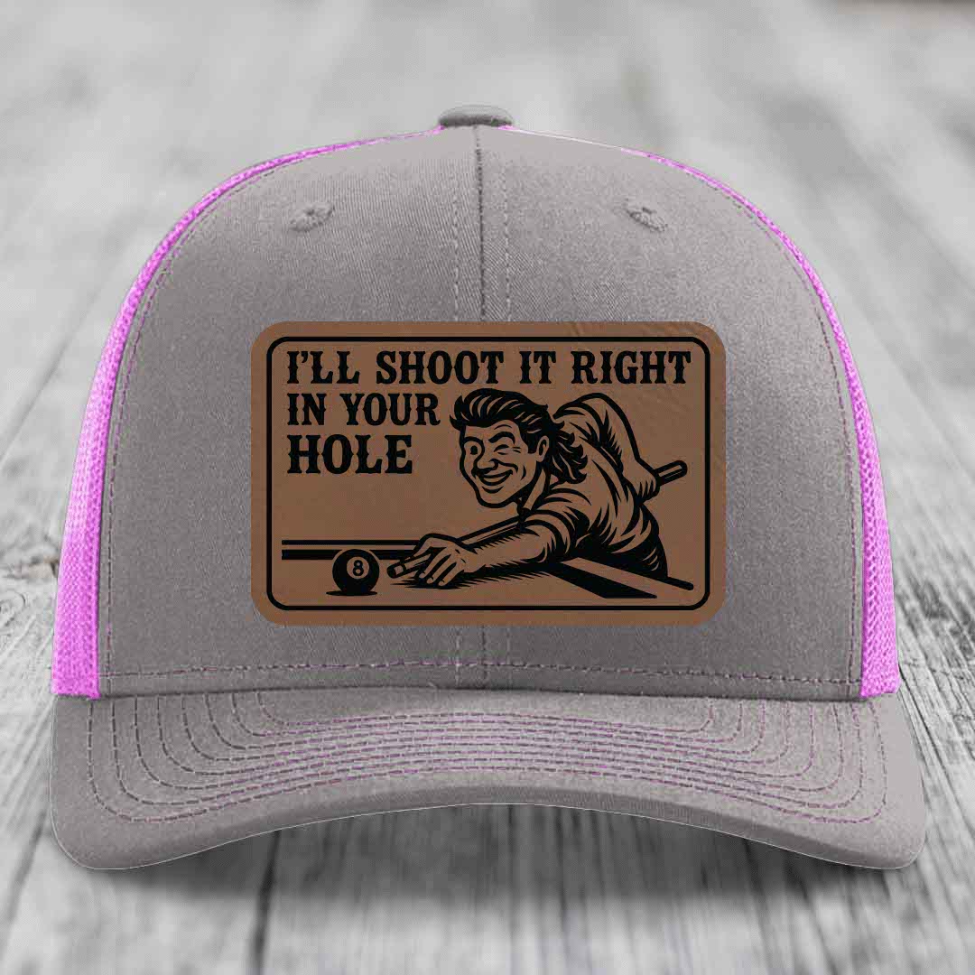 Ill Shoot It Right In Your Hole - Leather Patch Hat - Dark Brown to Black Patch - Richardson 112 Snapback Trucker Hat