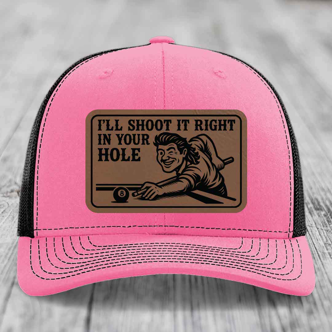 Ill Shoot It Right In Your Hole - Leather Patch Hat - Dark Brown to Black Patch - Richardson 112 Snapback Trucker Hat