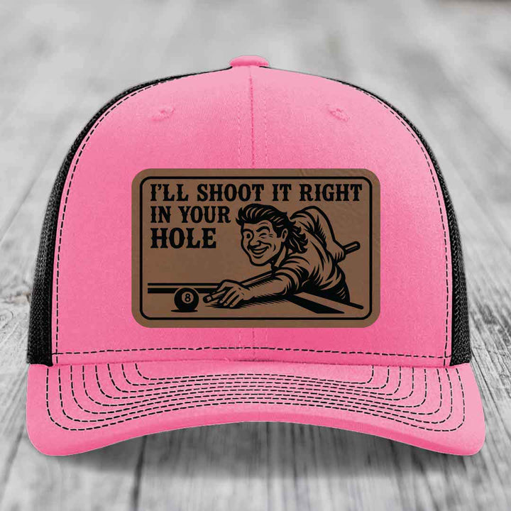 Ill Shoot It Right In Your Hole - Leather Patch Hat - Dark Brown to Black Patch - Richardson 112 Snapback Trucker Hat