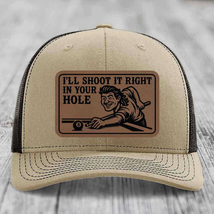 Ill Shoot It Right In Your Hole - Leather Patch Hat - Dark Brown to Black Patch - Richardson 112 Snapback Trucker Hat
