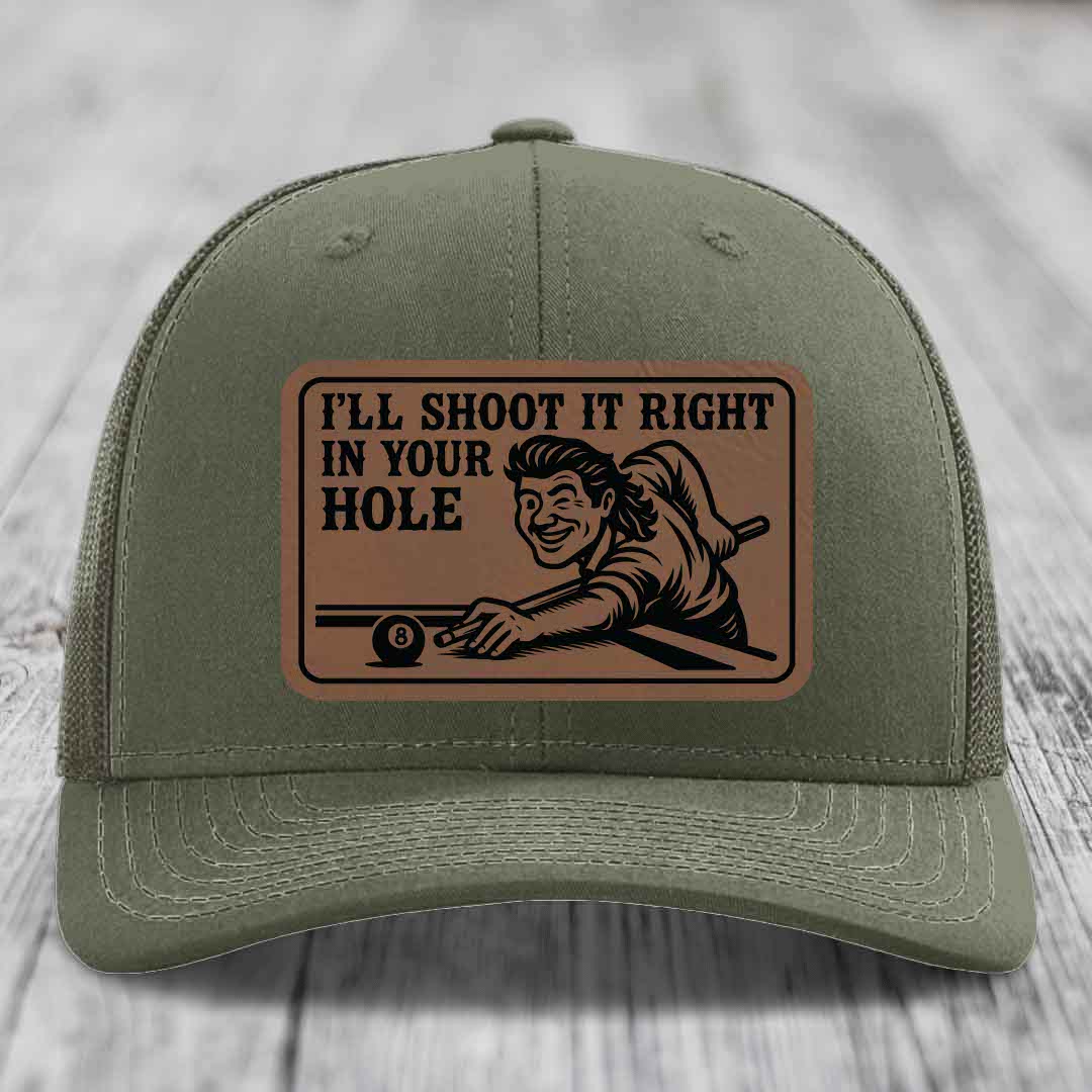Ill Shoot It Right In Your Hole - Leather Patch Hat - Dark Brown to Black Patch - Richardson 112 Snapback Trucker Hat
