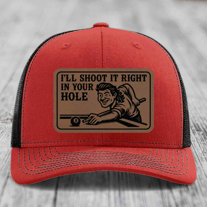 Ill Shoot It Right In Your Hole - Leather Patch Hat - Dark Brown to Black Patch - Richardson 112 Snapback Trucker Hat