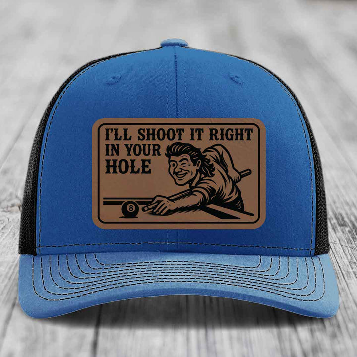 Ill Shoot It Right In Your Hole - Leather Patch Hat - Dark Brown to Black Patch - Richardson 112 Snapback Trucker Hat