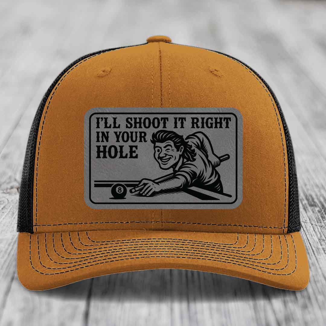 Ill Shoot It Right In Your Hole - Leather Patch Hat - Grey to Black Patch - Richardson 112 Snapback Trucker Hat