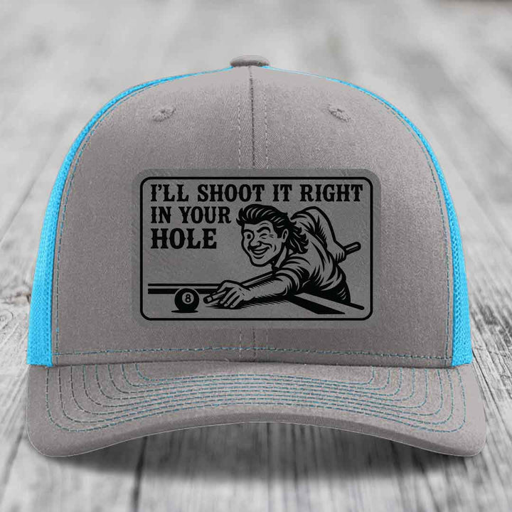 Ill Shoot It Right In Your Hole - Leather Patch Hat - Grey to Black Patch - Richardson 112 Snapback Trucker Hat