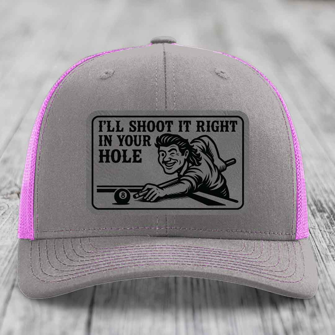 Ill Shoot It Right In Your Hole - Leather Patch Hat - Grey to Black Patch - Richardson 112 Snapback Trucker Hat