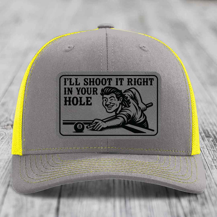 Ill Shoot It Right In Your Hole - Leather Patch Hat - Grey to Black Patch - Richardson 112 Snapback Trucker Hat