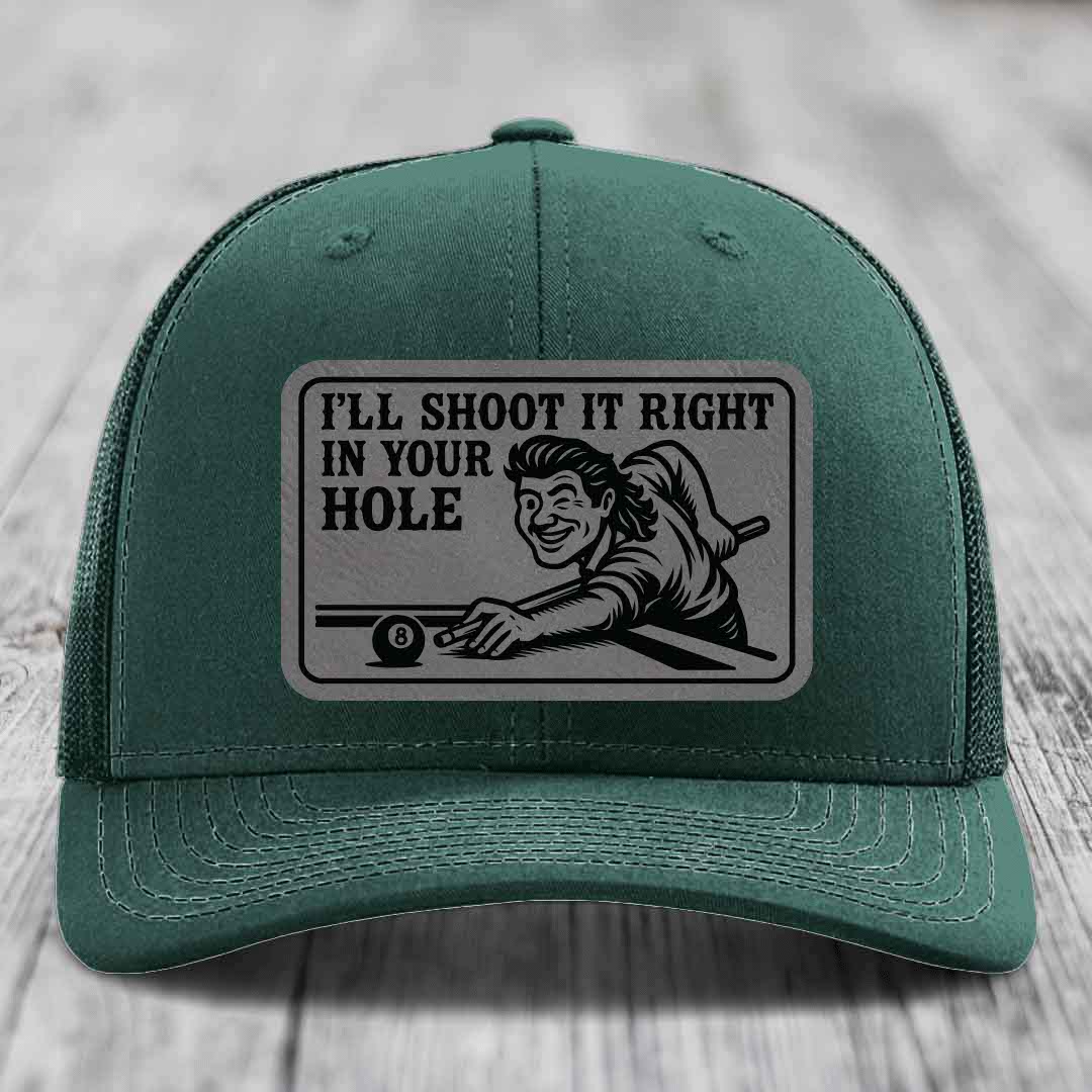Ill Shoot It Right In Your Hole - Leather Patch Hat - Grey to Black Patch - Richardson 112 Snapback Trucker Hat