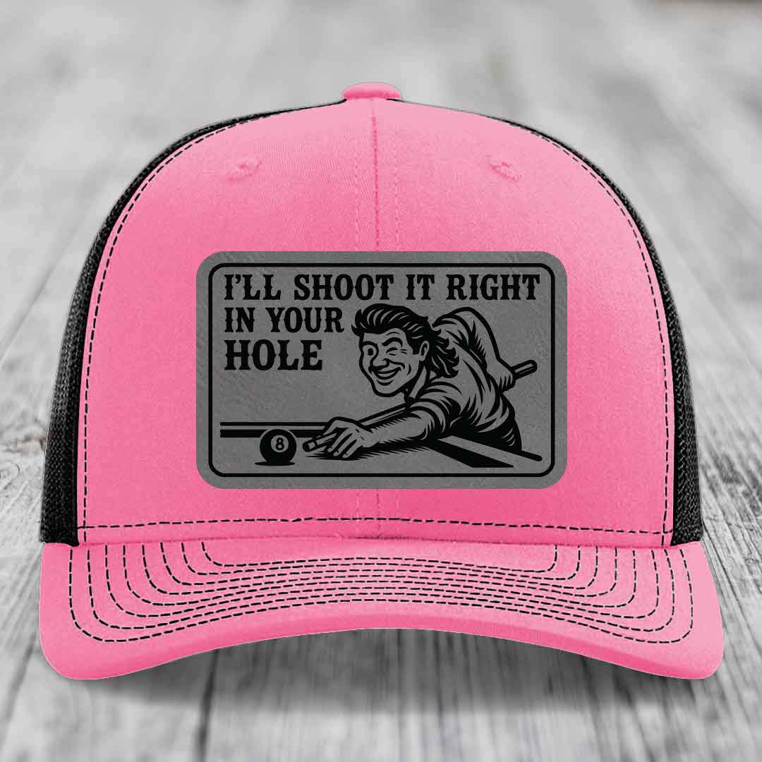 Ill Shoot It Right In Your Hole - Leather Patch Hat - Grey to Black Patch - Richardson 112 Snapback Trucker Hat