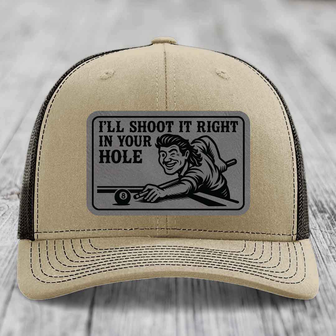 Ill Shoot It Right In Your Hole - Leather Patch Hat - Grey to Black Patch - Richardson 112 Snapback Trucker Hat