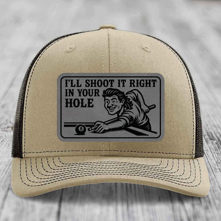 Ill Shoot It Right In Your Hole - Leather Patch Hat - Grey to Black Patch - Richardson 112 Snapback Trucker Hat
