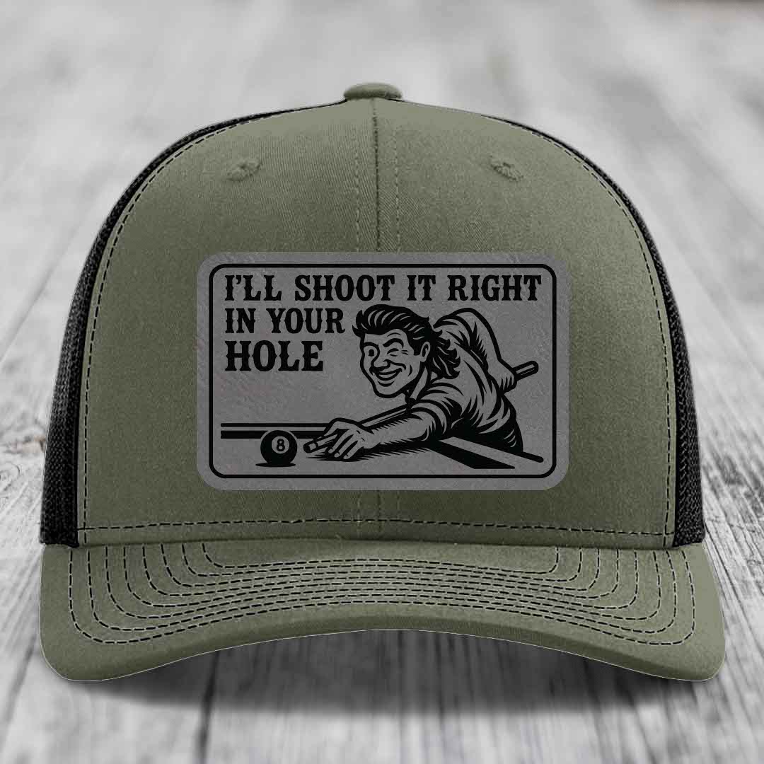 Ill Shoot It Right In Your Hole - Leather Patch Hat - Grey to Black Patch - Richardson 112 Snapback Trucker Hat