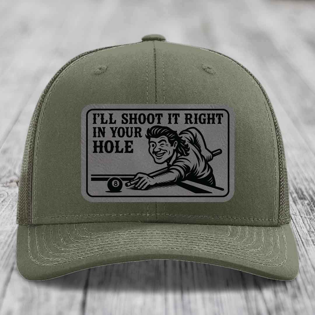 Ill Shoot It Right In Your Hole - Leather Patch Hat - Grey to Black Patch - Richardson 112 Snapback Trucker Hat