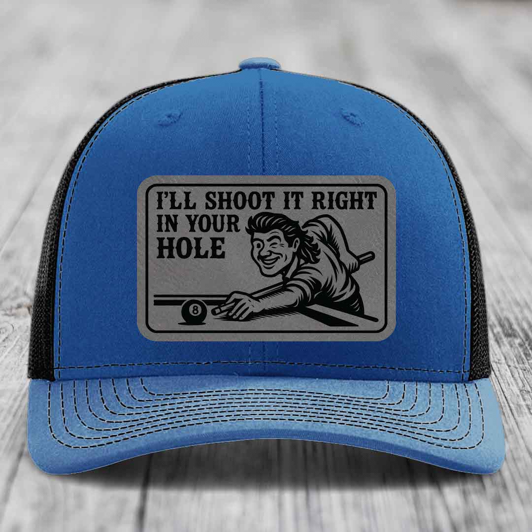 Ill Shoot It Right In Your Hole - Leather Patch Hat - Grey to Black Patch - Richardson 112 Snapback Trucker Hat
