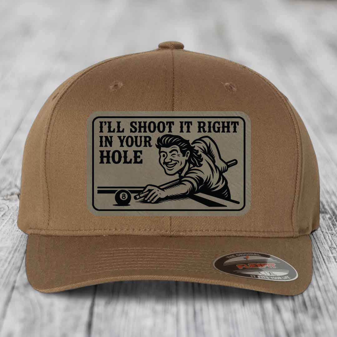 Ill Shoot It Right In Your Hole - Leather Patch Hat - Light Brown to Black Patch - Flexfit 6277 Fitted Hat