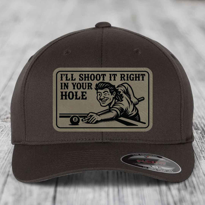 Ill Shoot It Right In Your Hole - Leather Patch Hat - Light Brown to Black Patch - Flexfit 6277 Fitted Hat